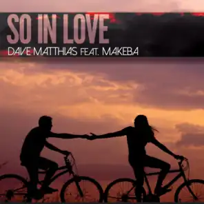 So in Love (Edit) [feat. Makeba]