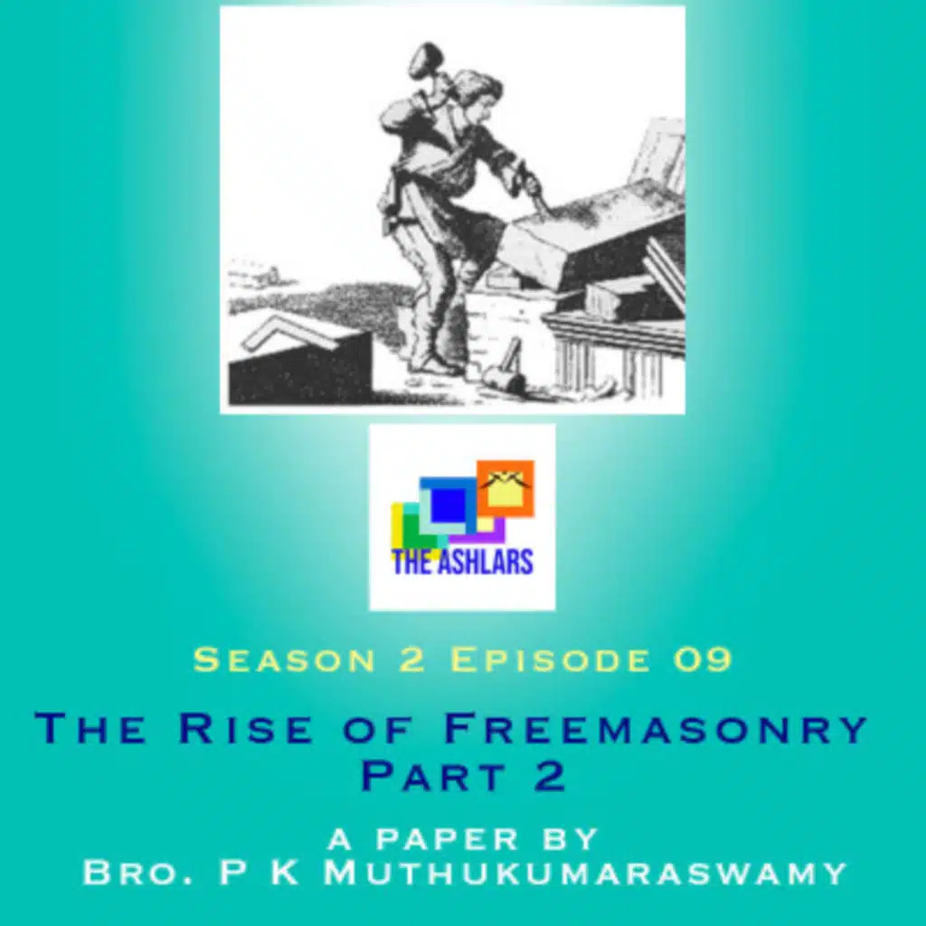 S02E09 - The Rise of Freemasonry Part 2 R.W.Bro. Dr P.K.Muthukumaraswamy