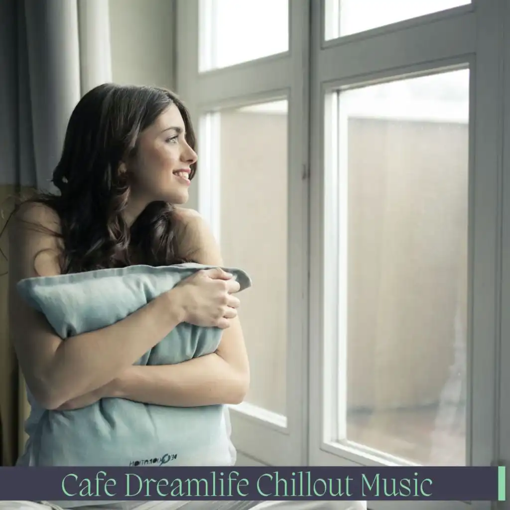 Cafe Dreamlife Chillout Music