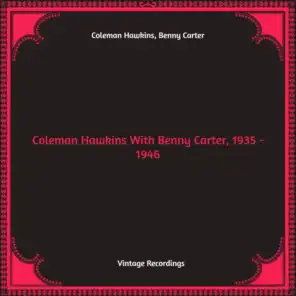 Coleman Hawkins With Benny Carter, 1935 - 1946 (Hq remastered)