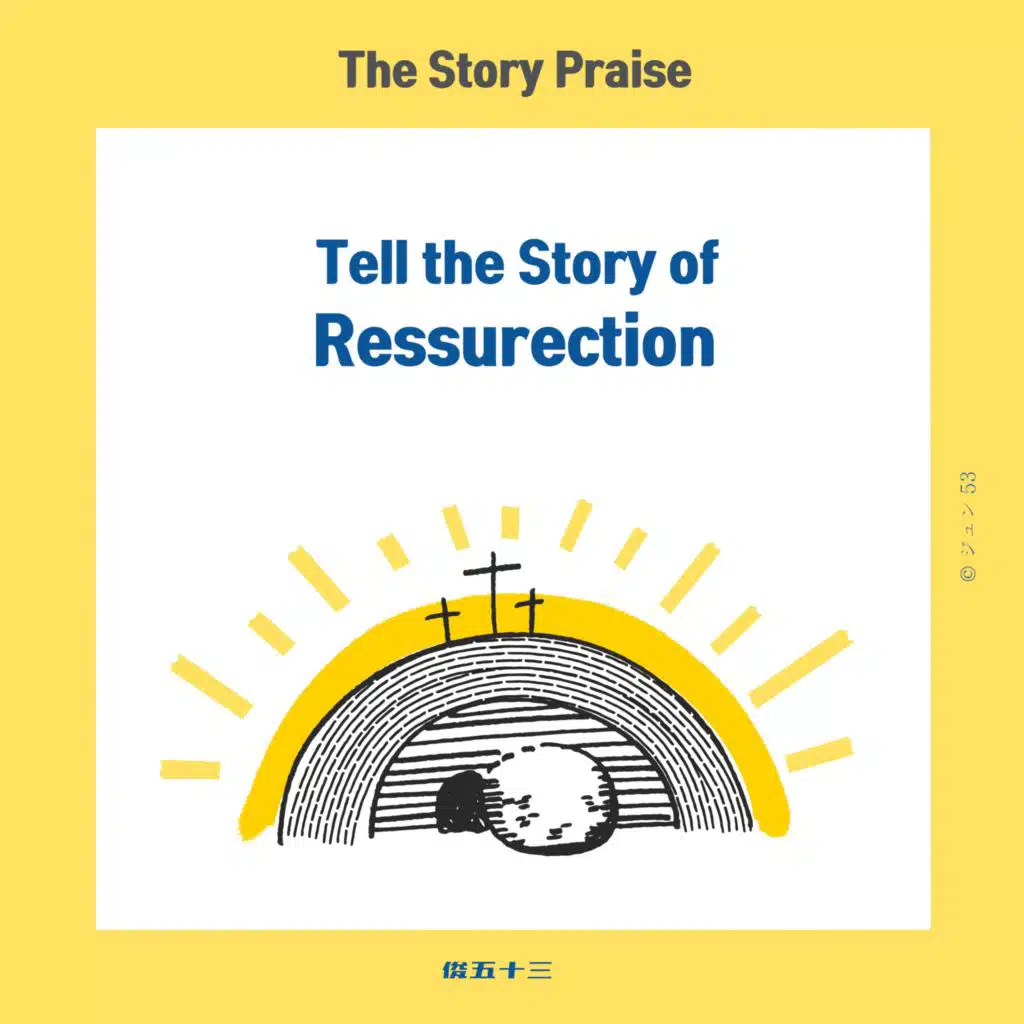 Tell the story of ressurection