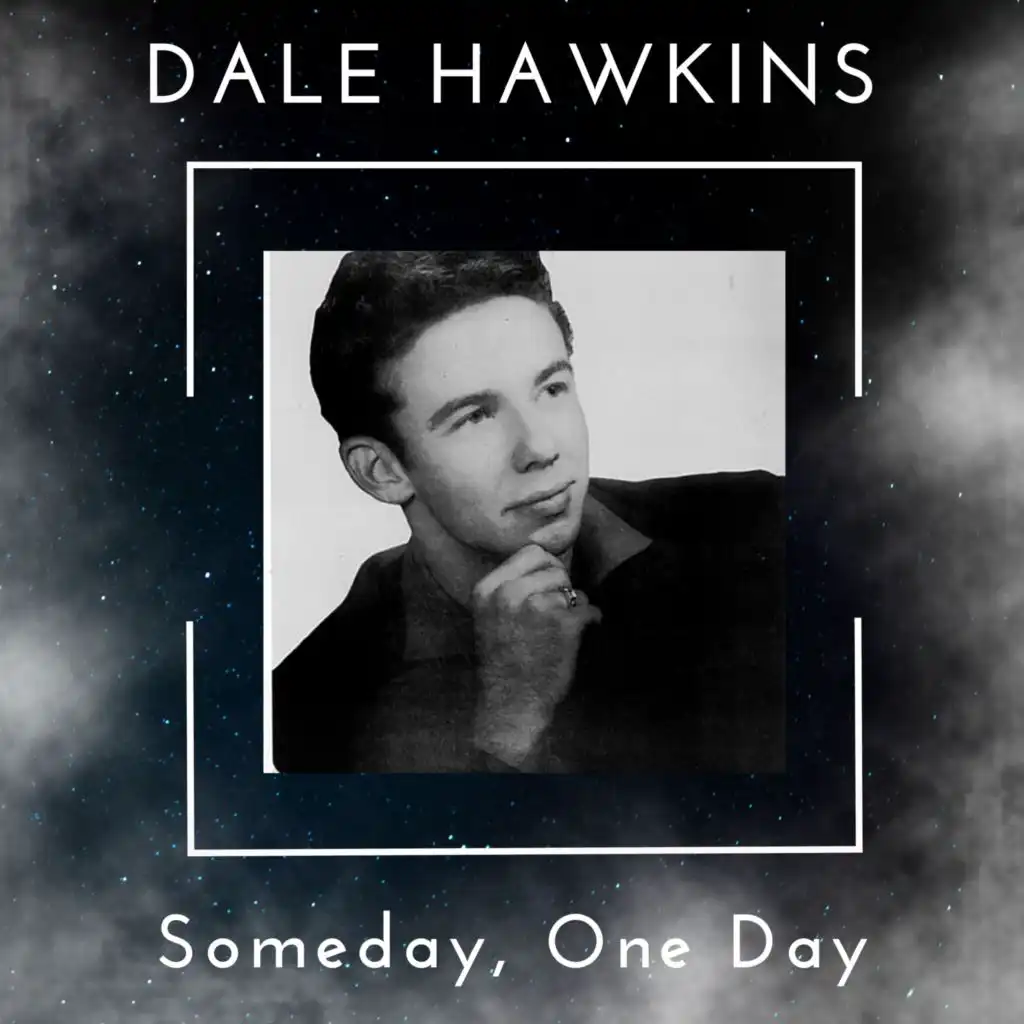 Someday, One Day - Dale Hawkins