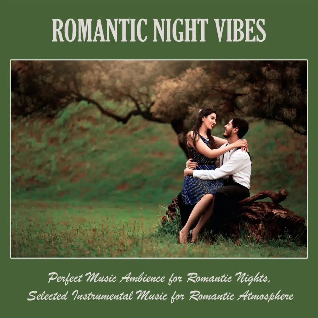 Romantic Night Vibes: Perfect Music Ambience for Romantic Nights, Selected Instrumental Music for Romantic Atmosphere