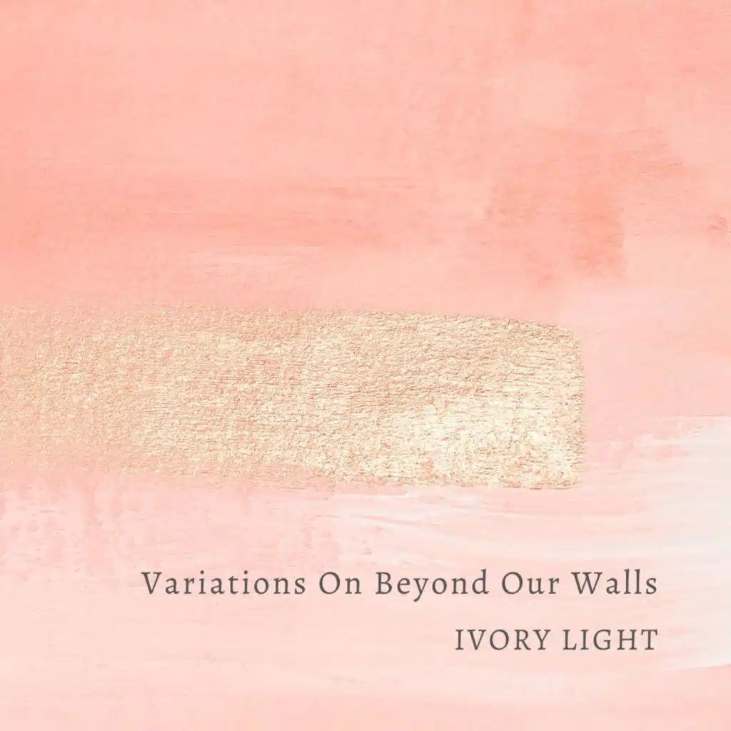 Variations On Beyond Our Walls