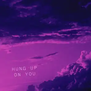Hung up on You