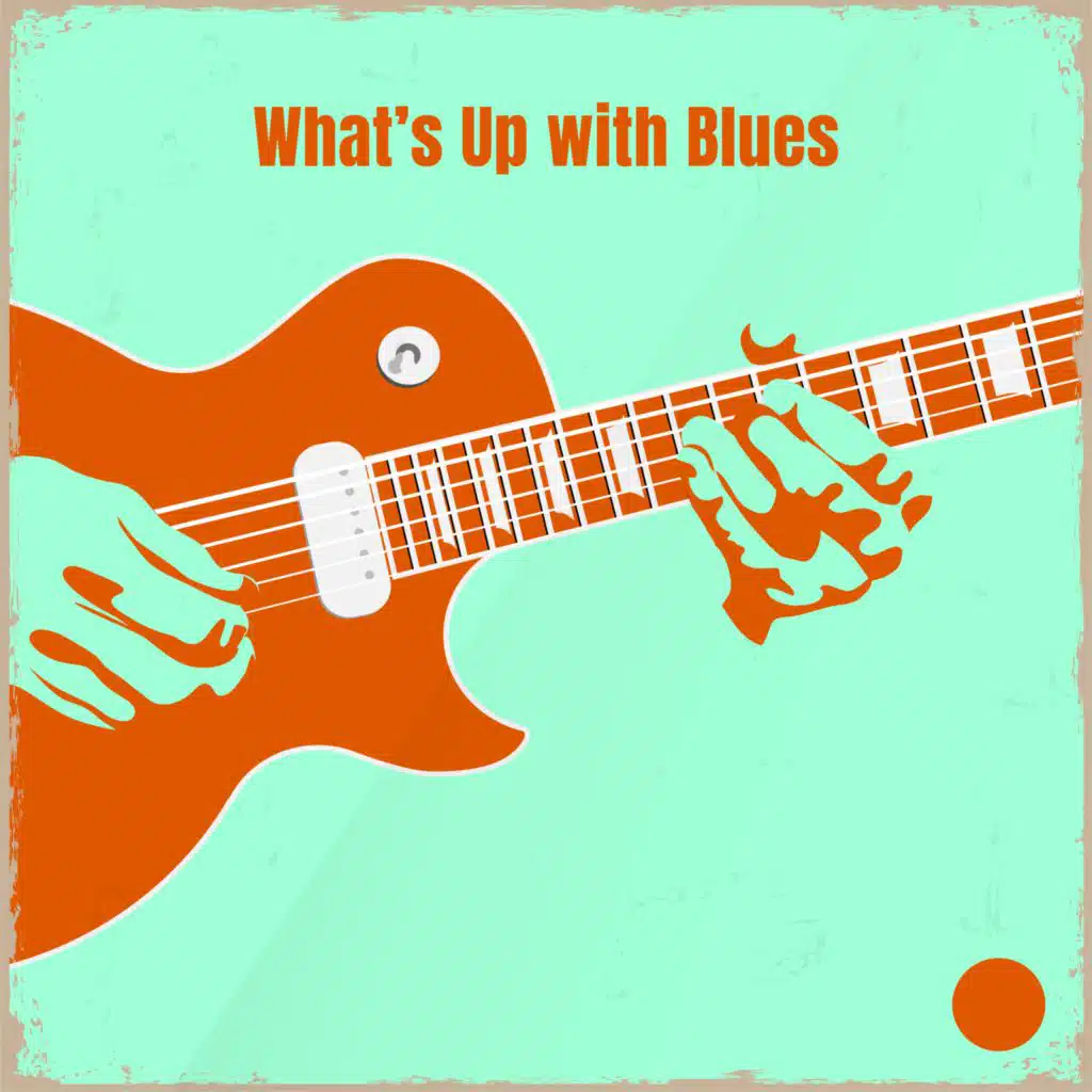 What’s Up with Blues (Relaxing Instrumental Music with Jazz Vibes, Positive Blues Collection)