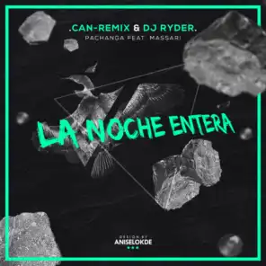 La Noche Entera (Can Remix & Dj Ryder)