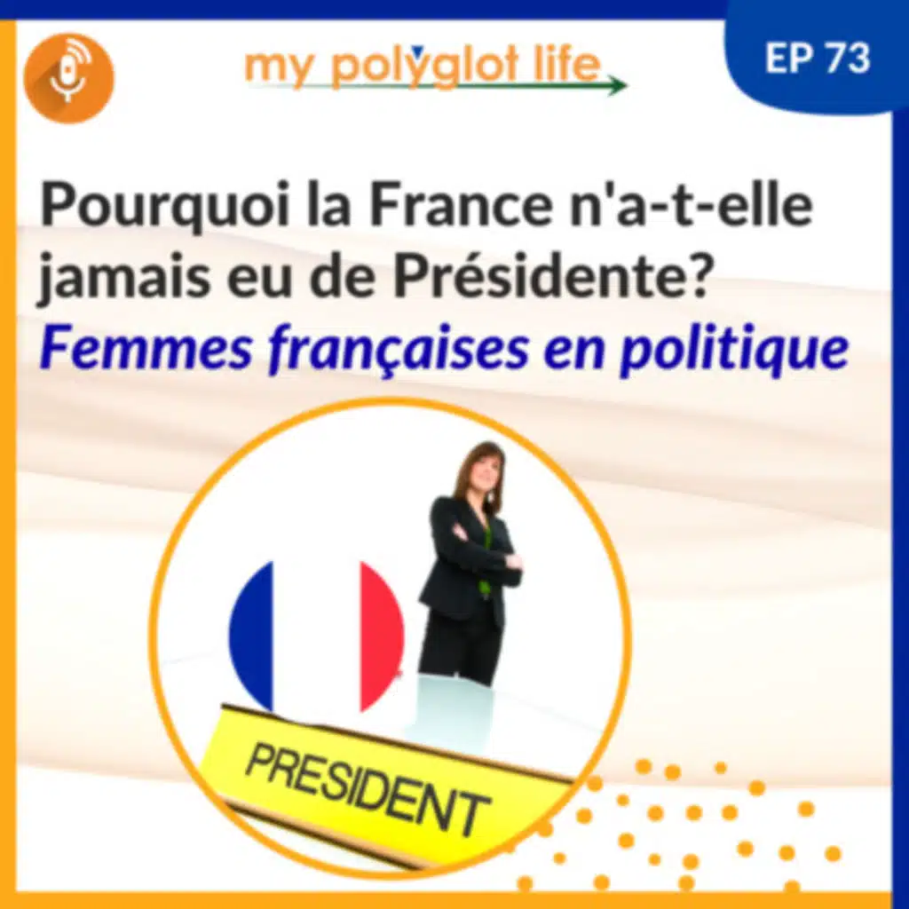 [Podcast sur la France] Pourquoi la France n’a-t-elle jamais eu de présidente? | Podcast in French: Why has there never been a female president?