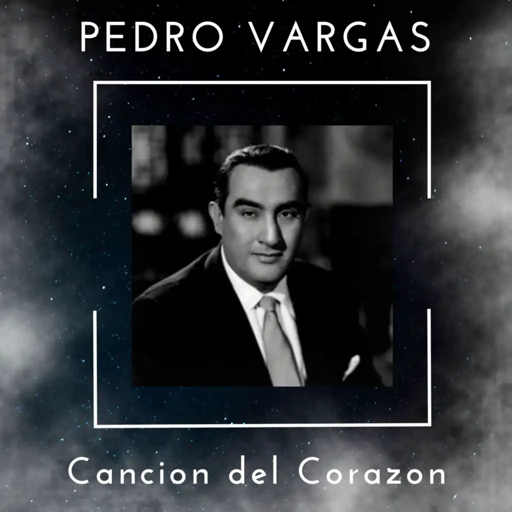 Cancion del Corazon - Pedro Vargas