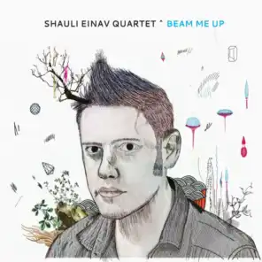 Beam Me Up (feat. Shauli Einav, Paul Lay, Florent Nisse, Gautier Garrigue & Pierre Durand)