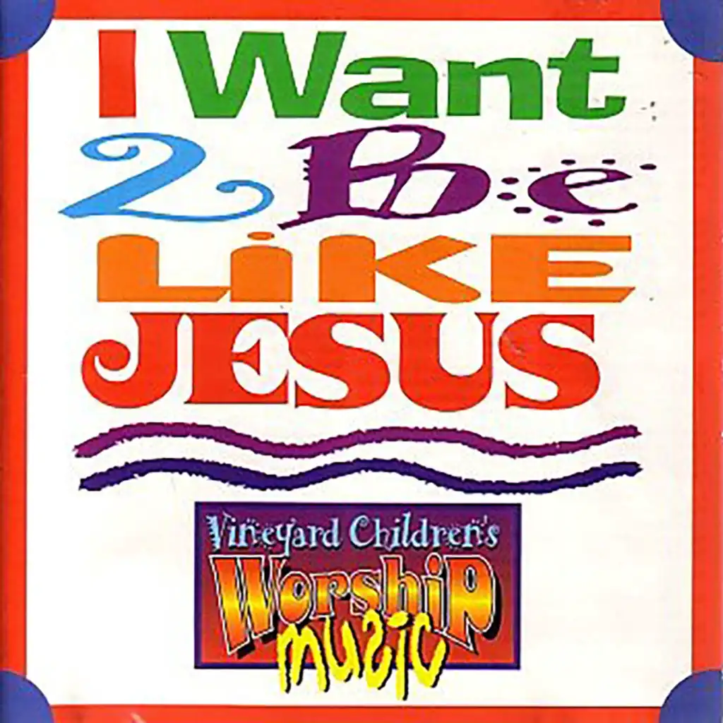 I Want 2 Be Like Jesus