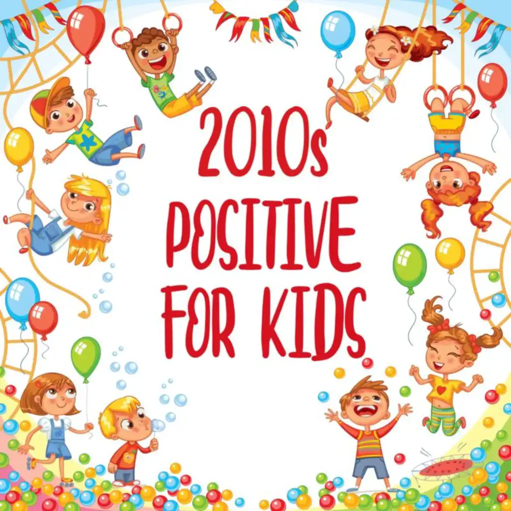 2010s Positive For Kids