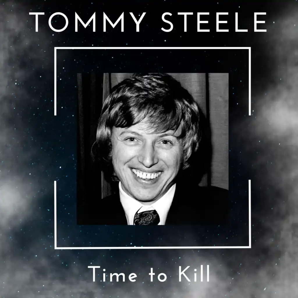 Time to Kill - Tommy Steele
