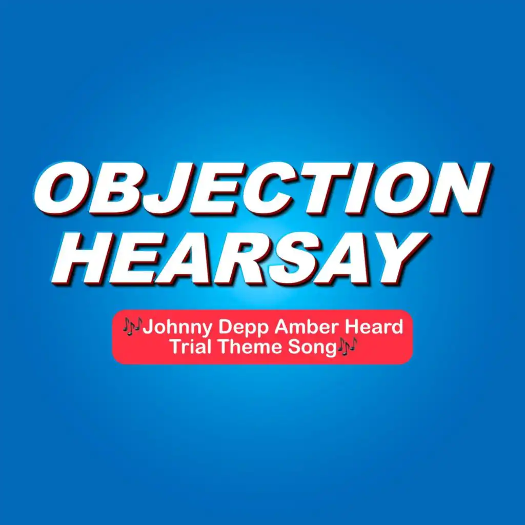 Objection! Hearsay! (Johnny Depp Amber Heard Trial Theme Song)