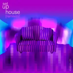 Set up House (Johann Sebastian Remix)