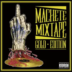Machete Mixtape Gold Edition