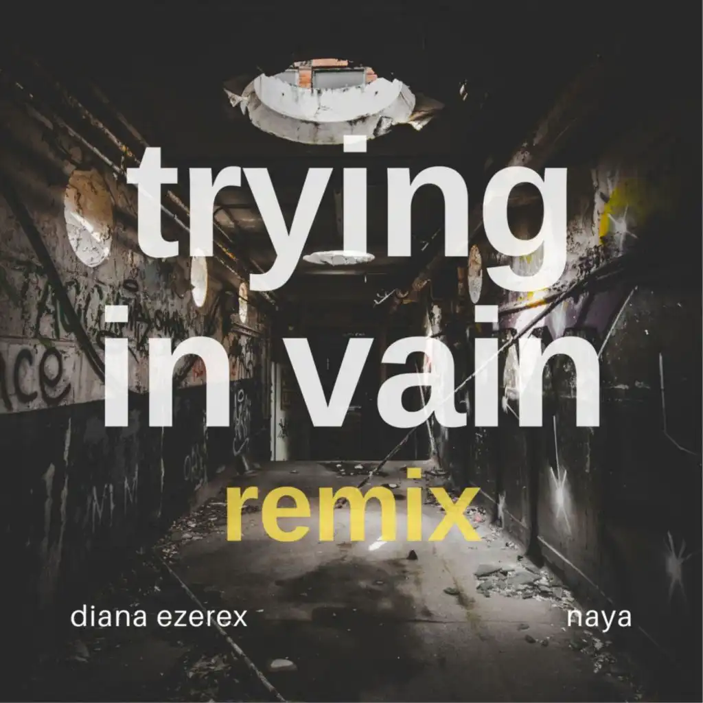 Trying In Vain (Naya Remix)