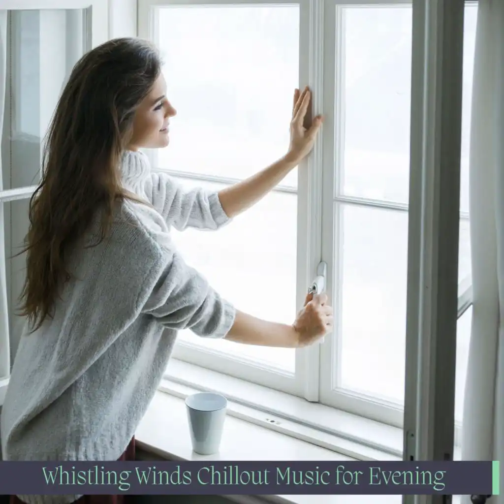 Whistling Winds Chillout Music For Evening