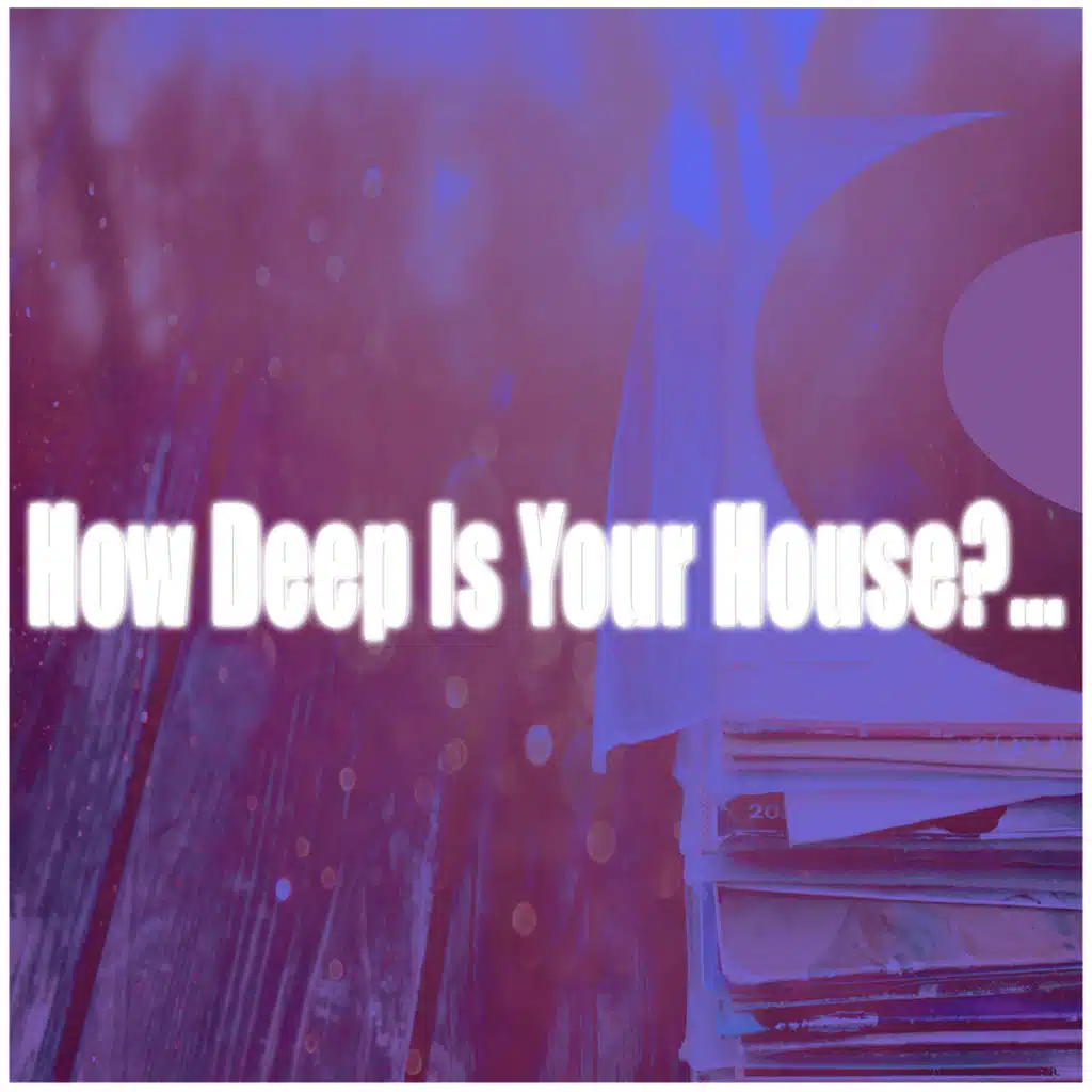How Deep is your house?