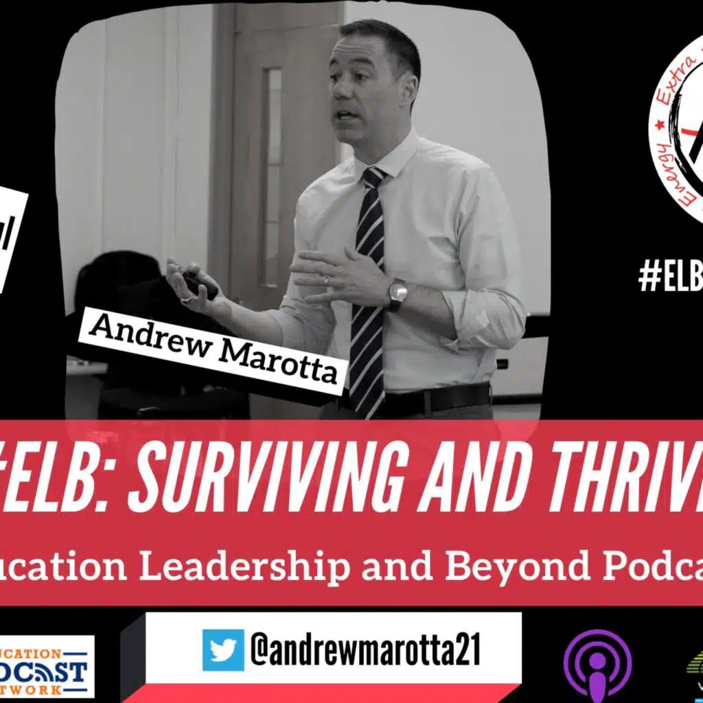 EDUCATION LEADERSHIP AND BEYOND WITH ANDREW MAROTTA - EDUCATION PODCAST NETWORK