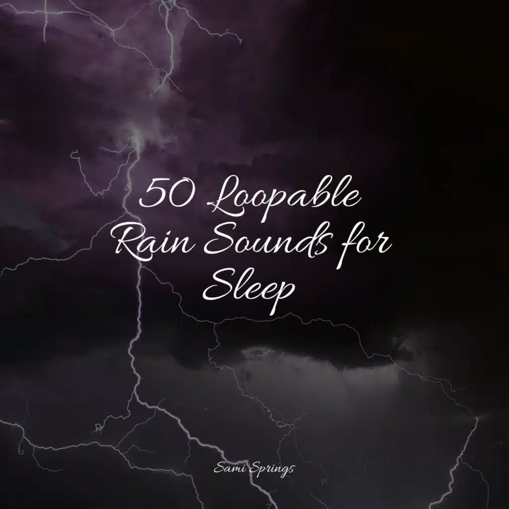 50 Loopable Rain Sounds for Sleep