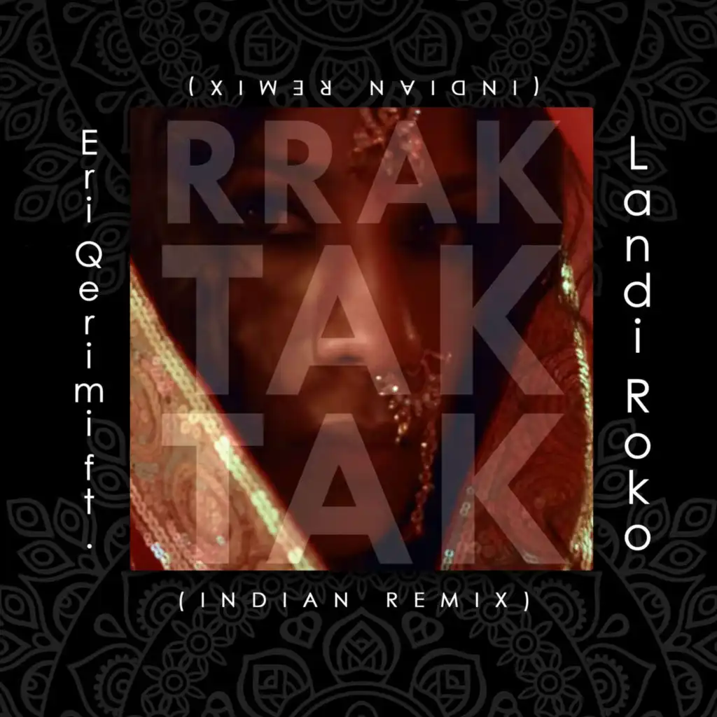 RRAK TAK TAK (INDIAN REMIX) [feat. Landi Roko & Albert Sula]