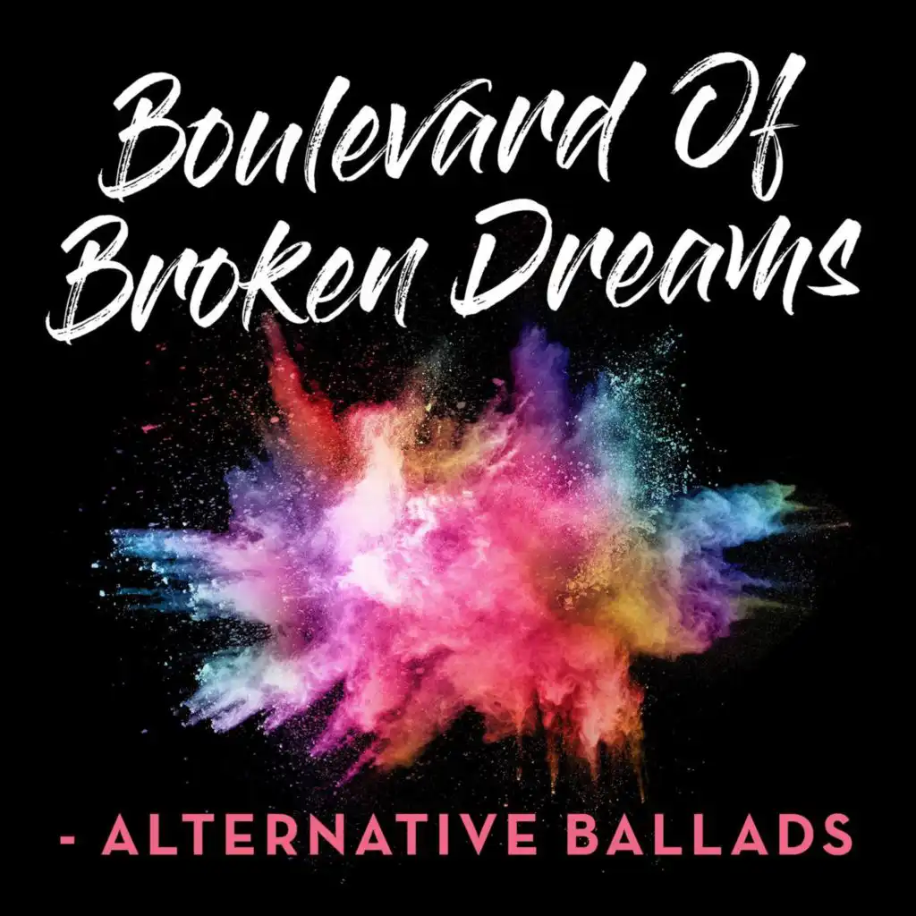 Boulevard of Broken Dreams - Alternative Ballads