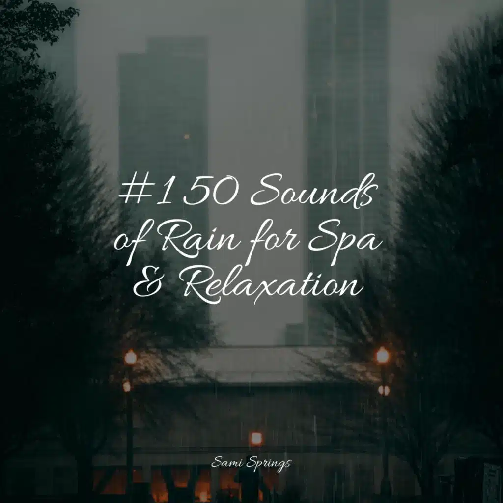 #1 50 Sounds of Rain for Spa & Relaxation