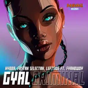 Gyal Criminal (feat. Fyahbwoy)