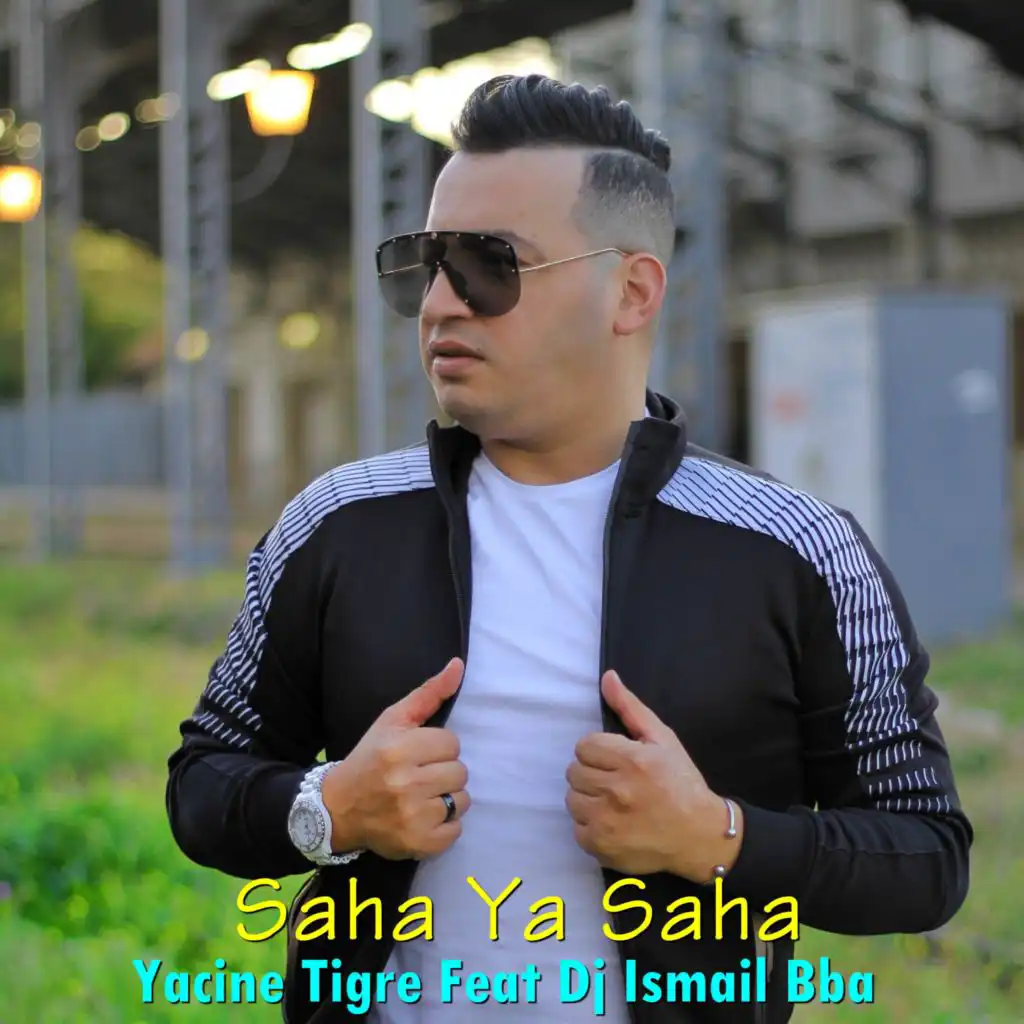 Saha Ya Saha (feat. Dj Ismail Bba)
