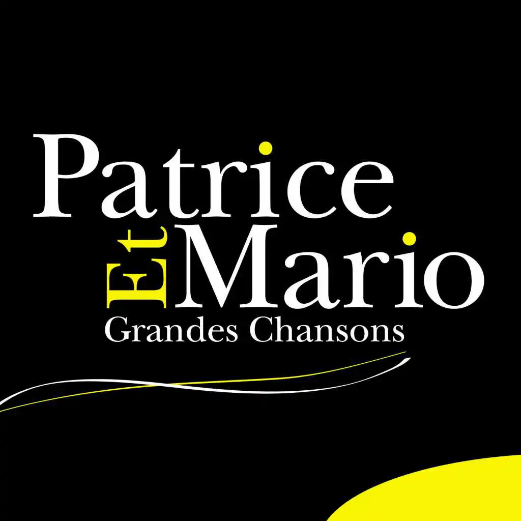 Patrice Et Mario: Grandes chansons