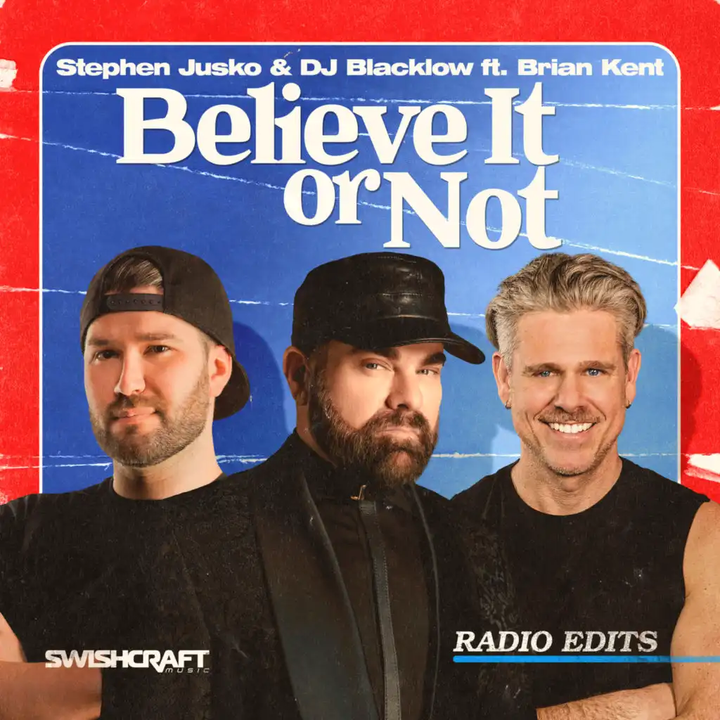 Believe It or Not (Radio Edits) [feat. Brian Kent]
