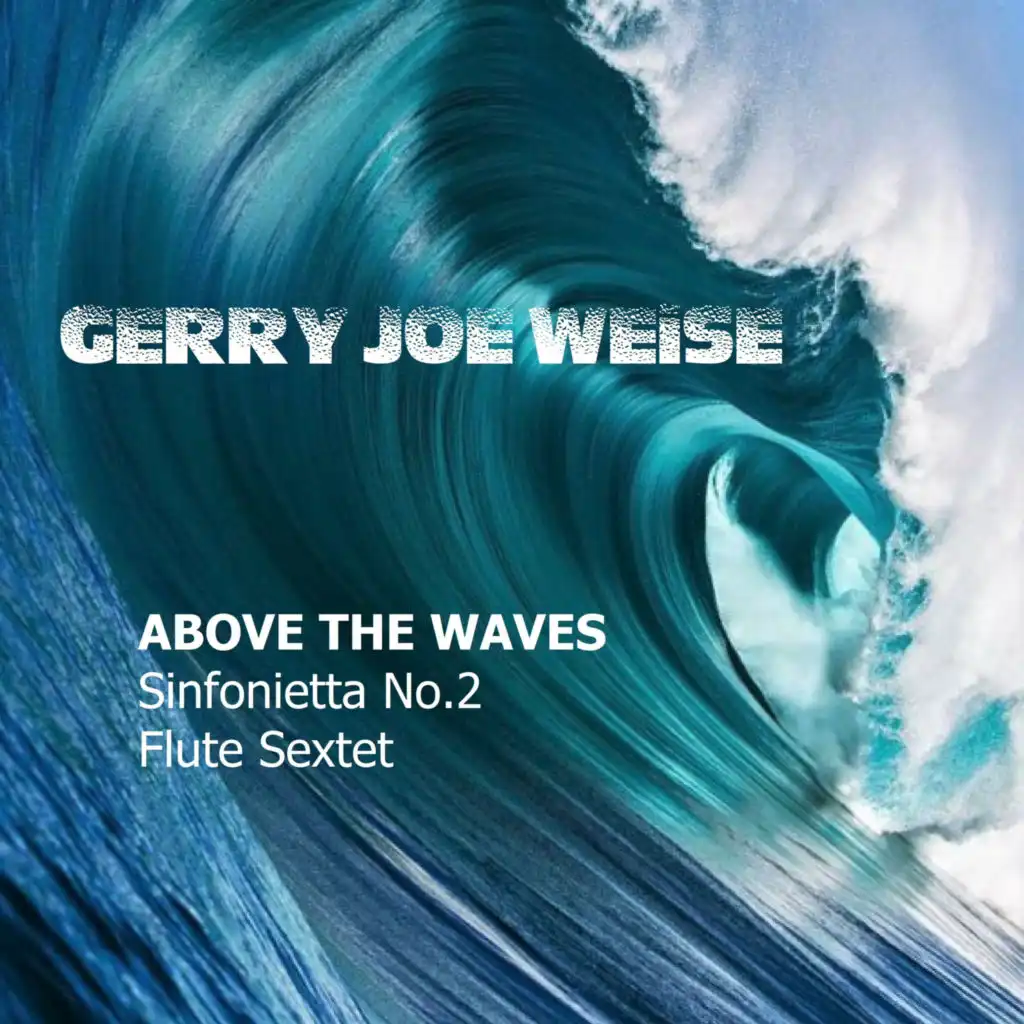 Above the Waves, Sinfonietta No.2, Flute Sextet