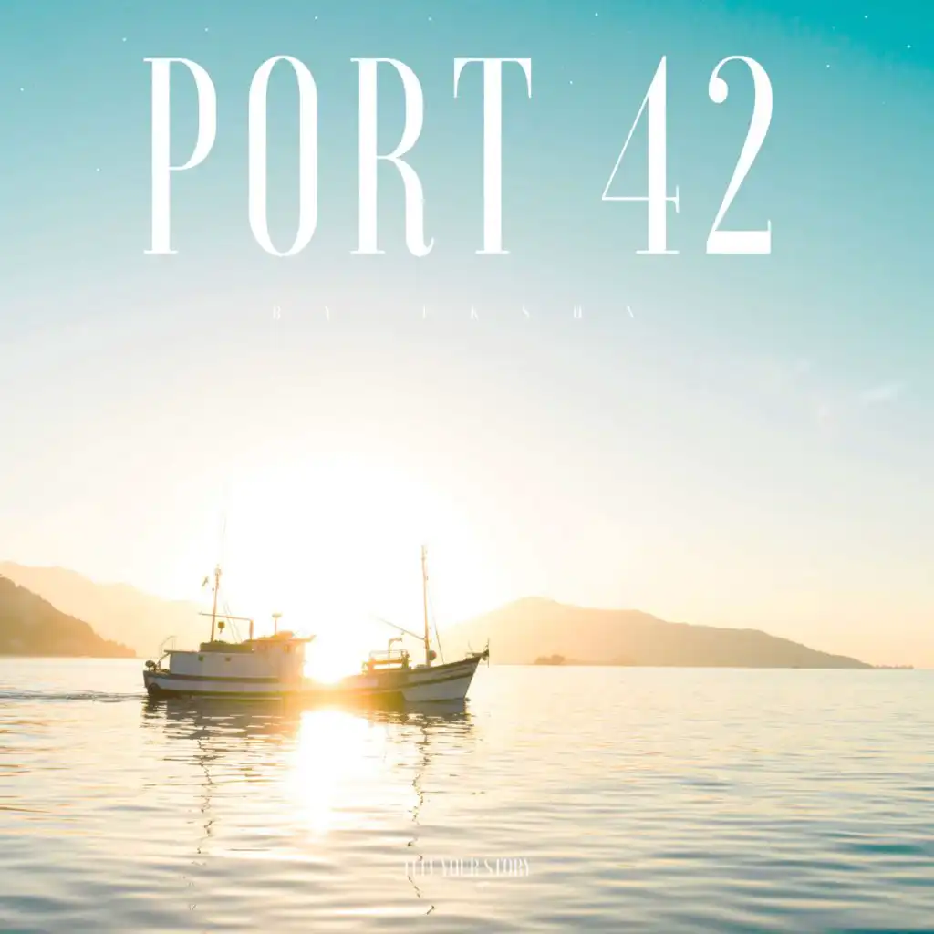 Port 42 (feat. TELL YOUR STORY music by Ikson™)