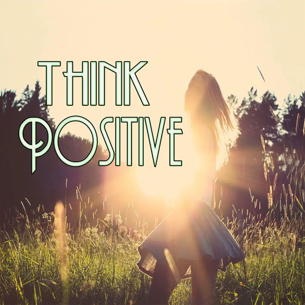 Think Positive!