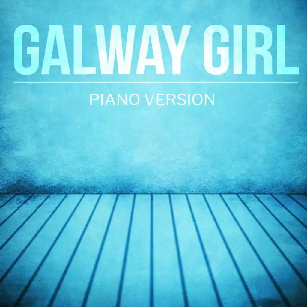 Galway Girl (Piano Version)