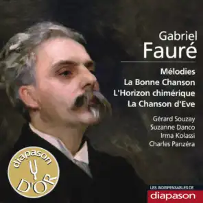 Fauré: Mélodies, La bonne chanson, L'horizon chimérique & La chanson d'Eve (Les indispensables de Diapason)