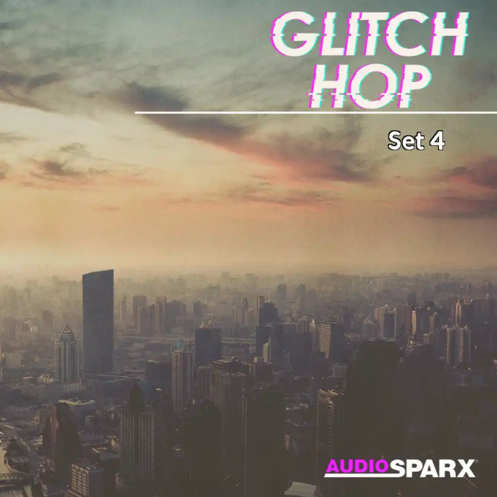 Glitch Hop, Set 4