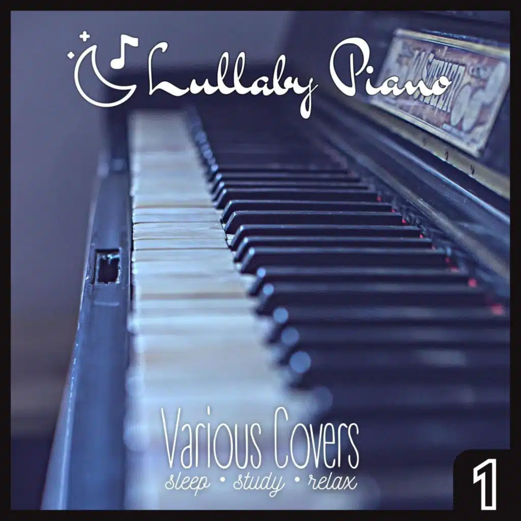 Lullaby Piano Various Covers