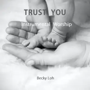Trust You (Instrumental Worship)