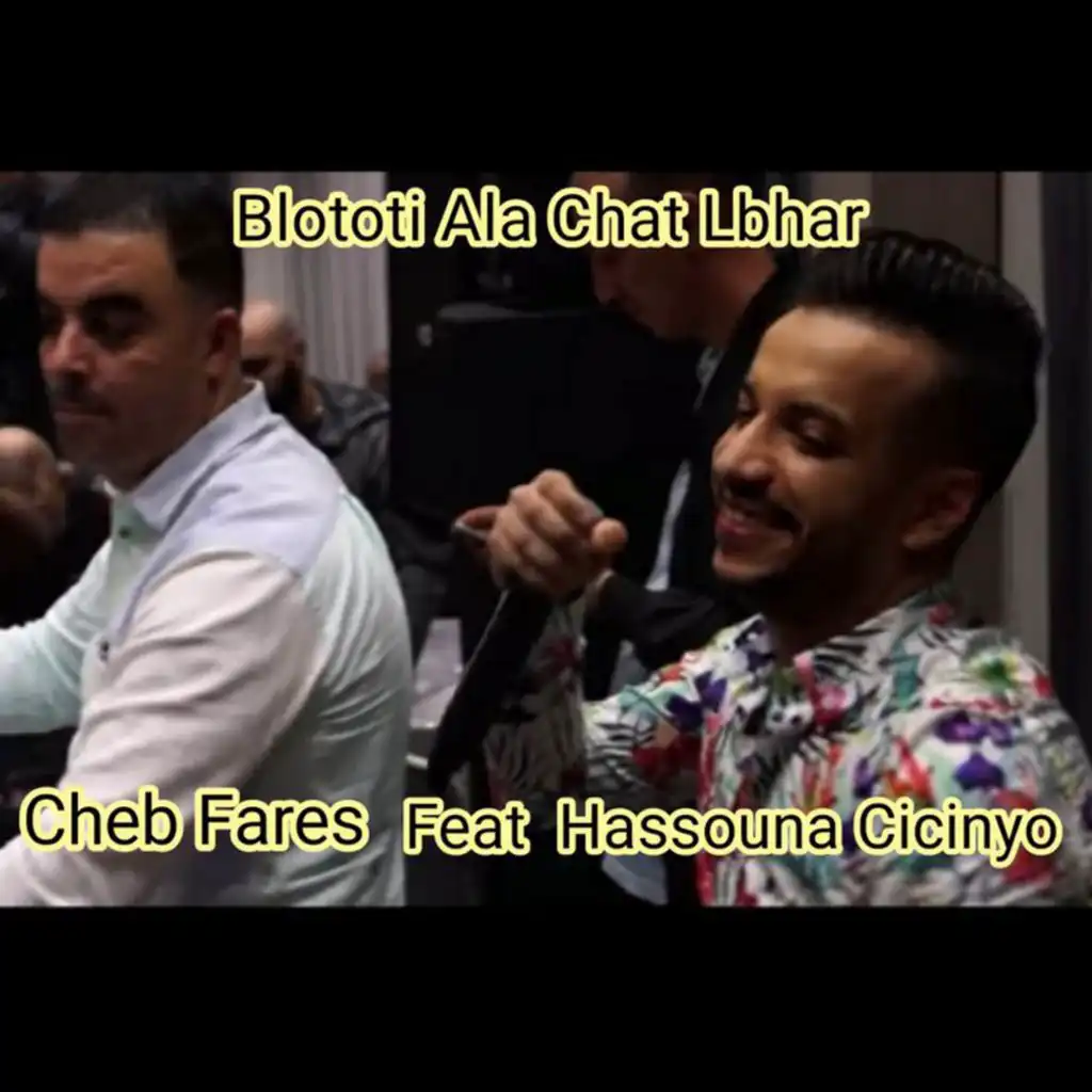 Blototi ala Chat Lbhar (feat. Hassouna Cicinyo)