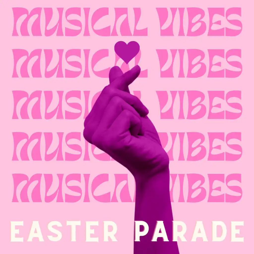 Musical Vibes - Easter Parade