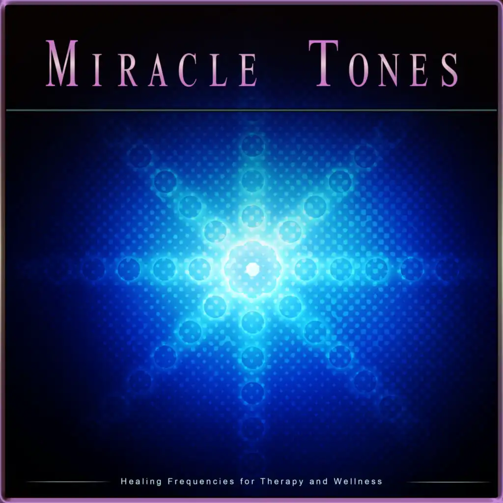 Miracle Tones: Healing Frequencies for Therapy and Wellness