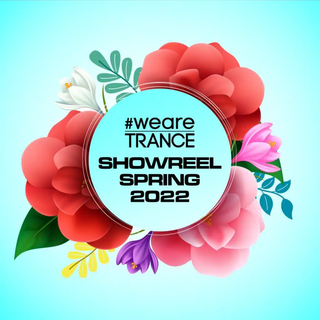 #WeAreTrance Showreel Spring 2022