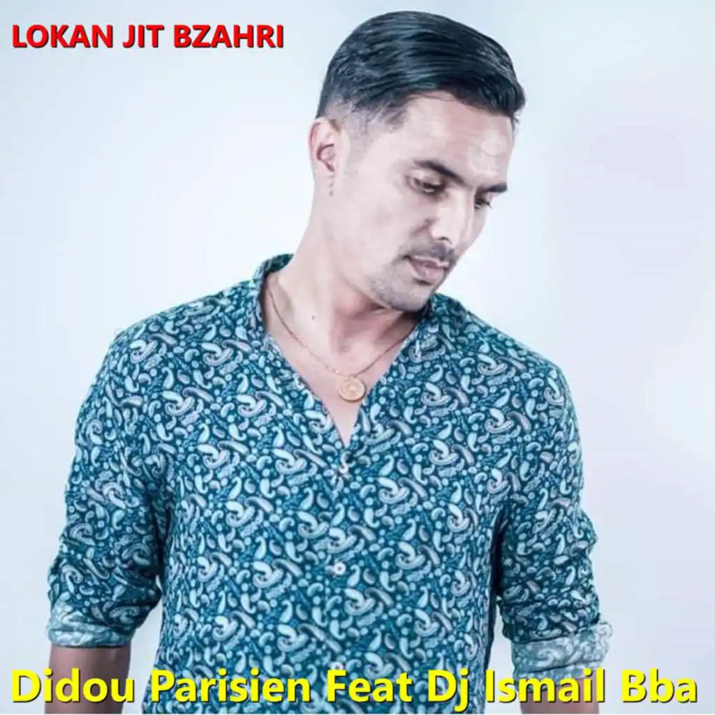 Loukan jit bzahri (feat. Dj Ismail Bba)