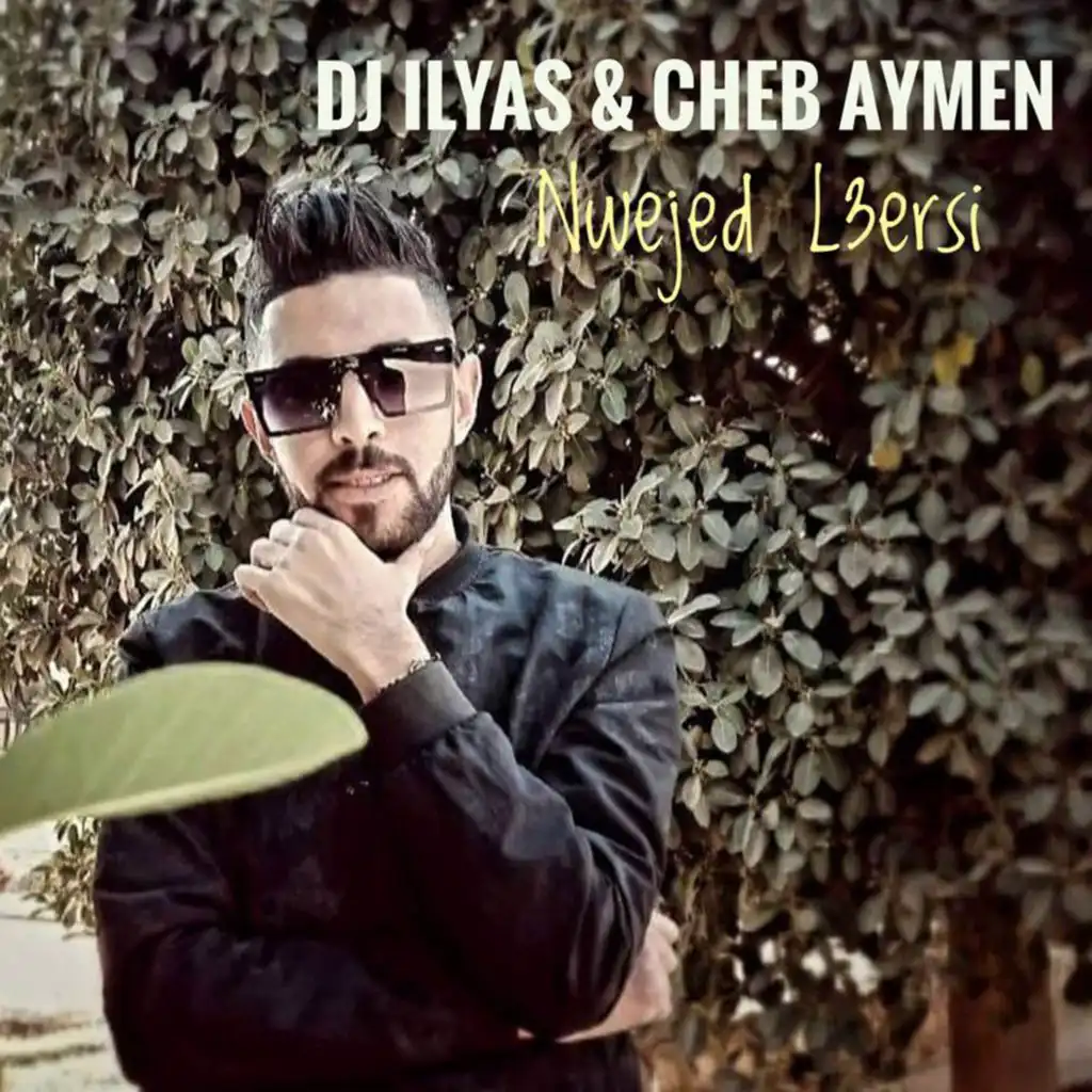 Nwejed L3ersi (feat. Cheb Aymen)