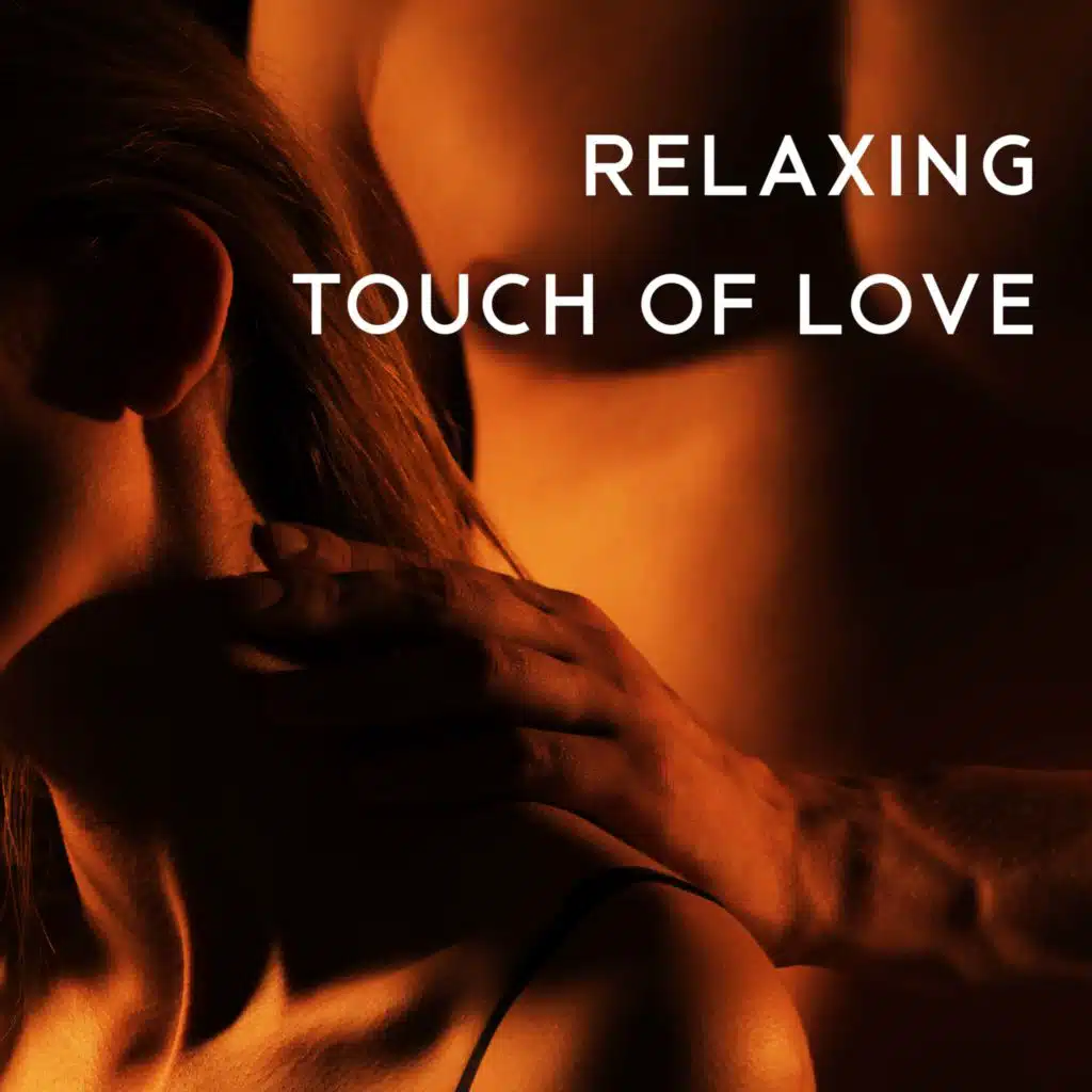 Relaxing Touch of Love: Romantic Background Jazz for Sensual Massage