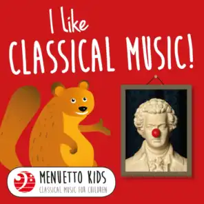 I Like Classical Music! (Menuetto Kids - Classical Music for Children)