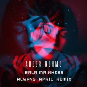 بلا ما نحس (Always April Remix)