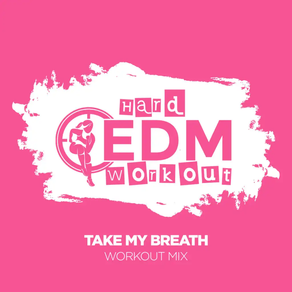 Take My Breath (Instrumental Workout Mix 140 bpm)